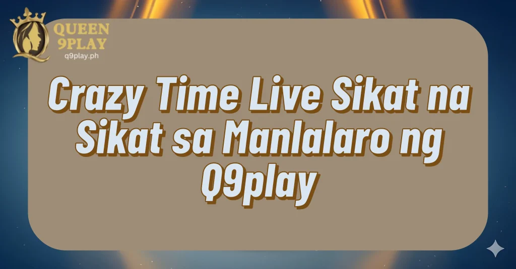 Alamin kung bakit ang Crazy Time Live sa Q9play ang naging paboritong laro ng manlalaro! magbibigay din kami ng tips at gabay para sa mahusay paglalaro.