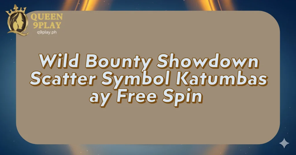 Wild Bounty Showdown Scatter Symbol Katumbas ay Free Spin