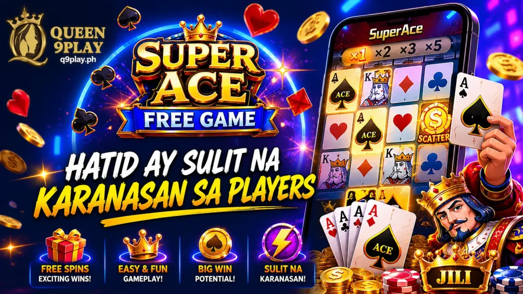 Super Ace Free Game, Hatid ay Sulit na Karanasan sa Players