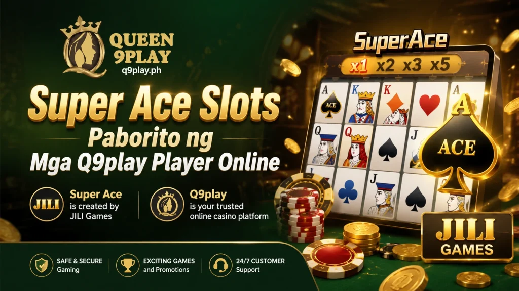 Super Ace Slots Paborito ng Mga Q9play Player Online